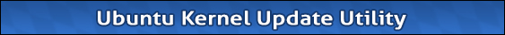 Ubuntu Kernel Update Utility (Ukuu) by Tony George. Free Install-Tutorial for German Linux-Users by Pinguin
